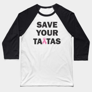 save the tatas Baseball T-Shirt